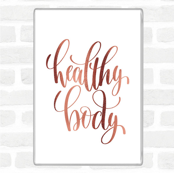 Rose Gold Healthy Body Quote Jumbo Fridge Magnet