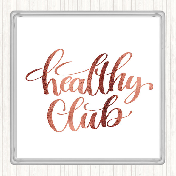 Rose Gold Healthy Club Quote Drinks Mat Coaster