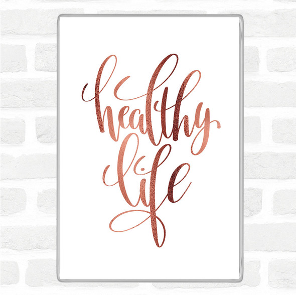 Rose Gold Healthy Life Quote Jumbo Fridge Magnet