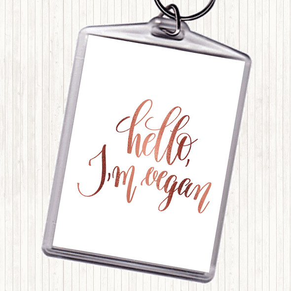 Rose Gold Hello I'm Vegan Quote Bag Tag Keychain Keyring