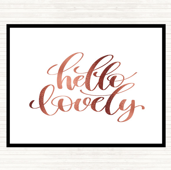 Rose Gold Hello Lovely Quote Dinner Table Placemat