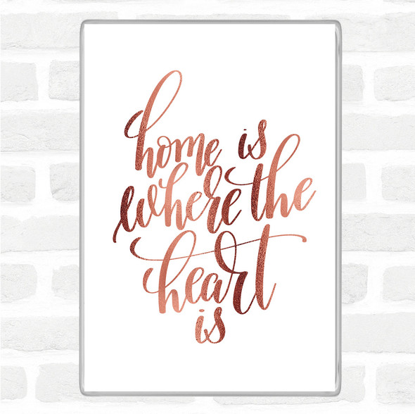 Rose Gold Home Is Where The Heart Is Quote Jumbo Fridge Magnet