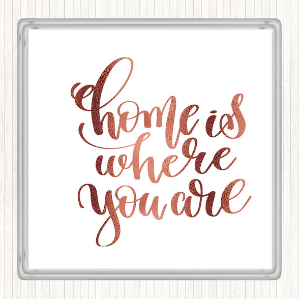 Rose Gold Home Is Where You Are Quote Drinks Mat Coaster