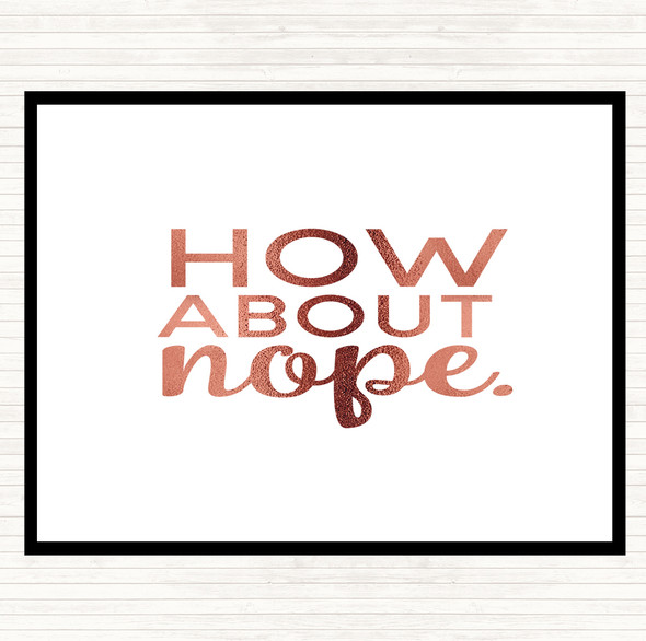 Rose Gold How About Nope Quote Mouse Mat Pad