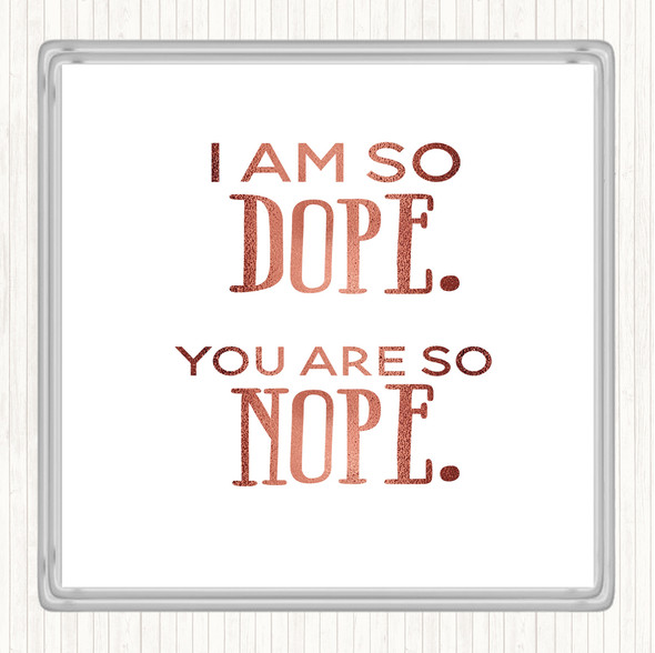 White Black I Am So Dope Quote Drinks Mat Coaster The Card Zoo