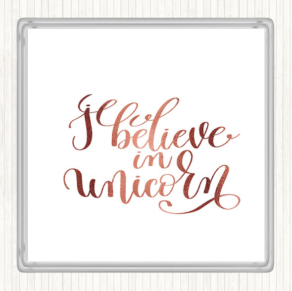 Rose Gold I Believe In Unicorn Quote Drinks Mat Coaster