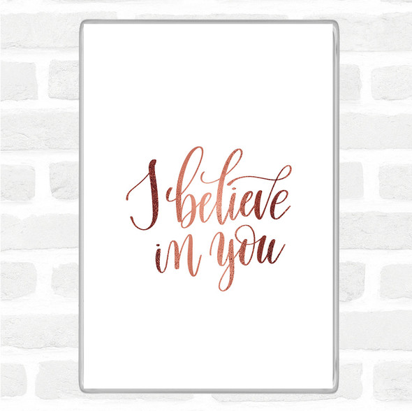 Rose Gold I Believe In You Quote Jumbo Fridge Magnet