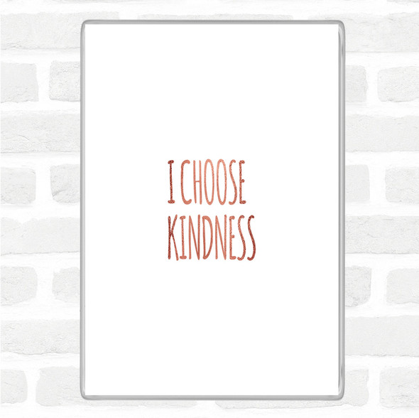 Rose Gold I Choose Kindness Quote Jumbo Fridge Magnet