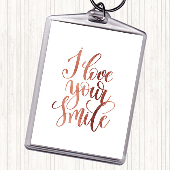 Rose Gold I Love Your Smile Quote Bag Tag Keychain Keyring