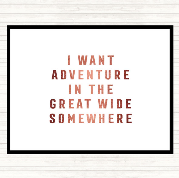 Rose Gold I Want Adventure Quote Dinner Table Placemat