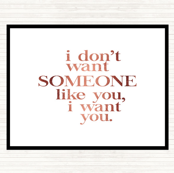 Rose Gold I Want You Quote Dinner Table Placemat