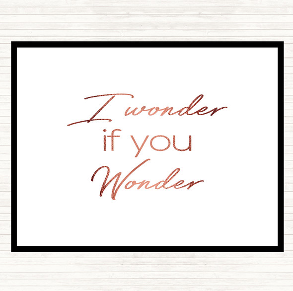 Rose Gold I Wonder If You Wonder Quote Mouse Mat Pad