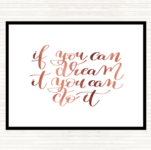 Rose Gold If You Can Dream It You Can Do It Quote Mouse Mat Pad