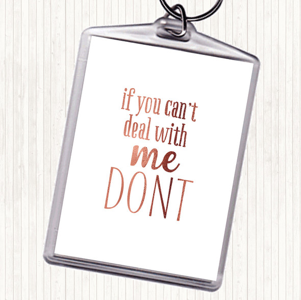 Rose Gold If You Cant Deal With Me Quote Bag Tag Keychain Keyring