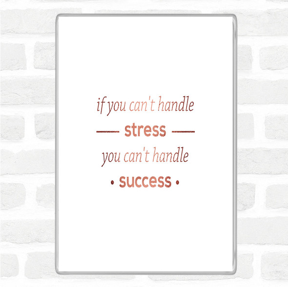 Rose Gold If You Cant Handle Stress Quote Jumbo Fridge Magnet