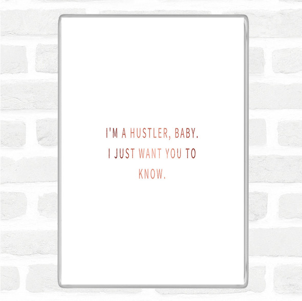 Rose Gold I'm A Hustler Baby Quote Jumbo Fridge Magnet