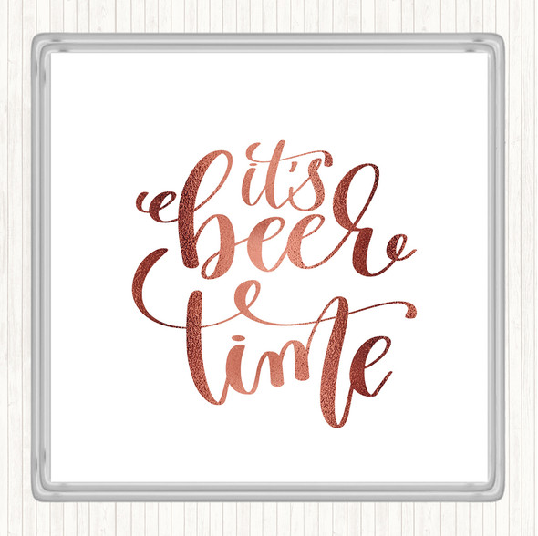 Rose Gold Its Beer Time Quote Drinks Mat Coaster