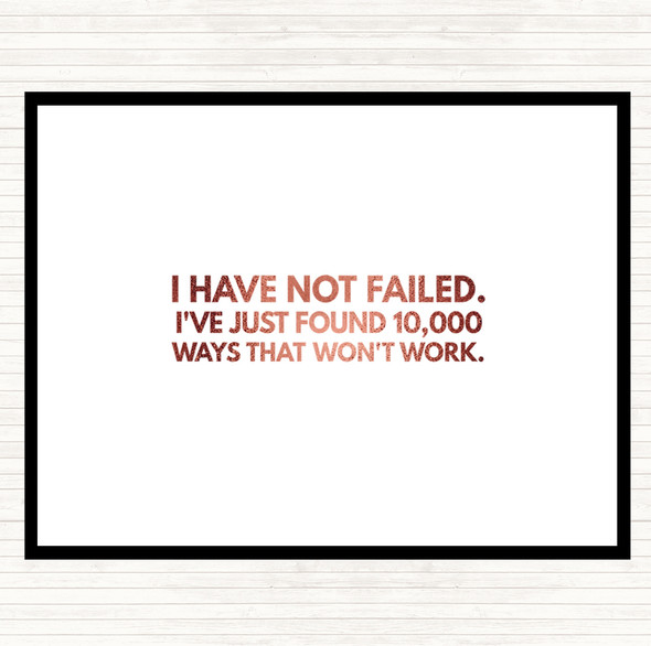 Rose Gold I've Not Failed Just Found 10000 Ways That Don't Work Quote Mouse Mat Pad