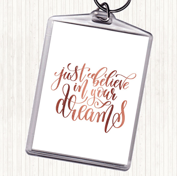 Rose Gold Just Believe In Dreams Quote Bag Tag Keychain Keyring