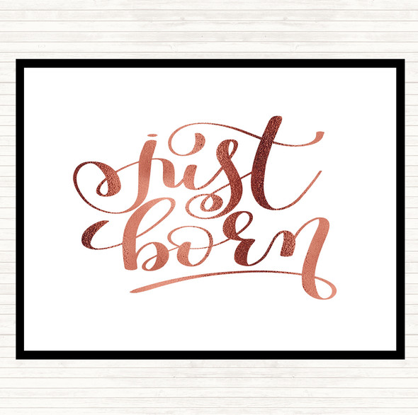 Rose Gold Just Born Quote Mouse Mat Pad