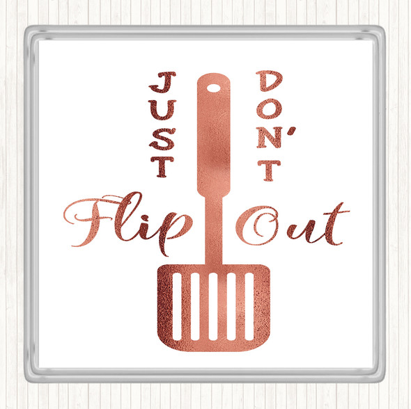 Rose Gold Just Don't Flip Out Quote Drinks Mat Coaster