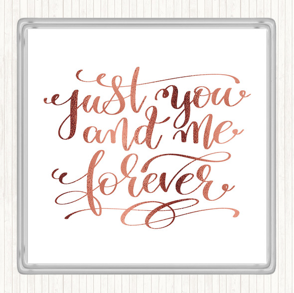 Rose Gold Just You And Me Forever Quote Drinks Mat Coaster