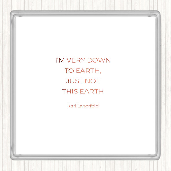Rose Gold Karl Down To Earth Quote Drinks Mat Coaster