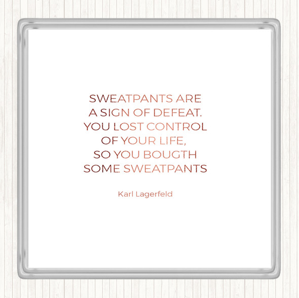 Rose Gold Karl Lagerfield Sweatpants Defeat Quote Drinks Mat Coaster