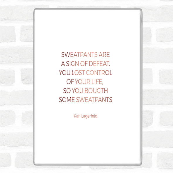 Rose Gold Karl Lagerfield Sweatpants Defeat Quote Jumbo Fridge Magnet