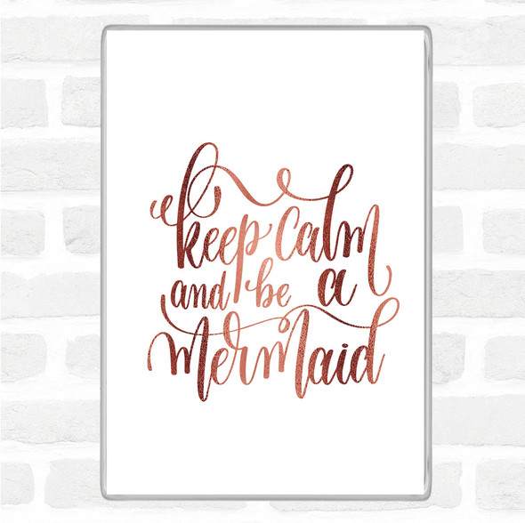 Rose Gold Keep Calm Be Mermaid Quote Jumbo Fridge Magnet