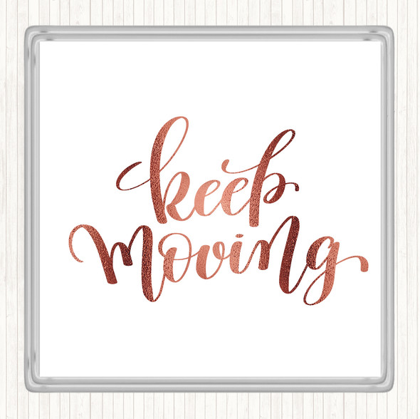 Rose Gold Keep Moving Quote Drinks Mat Coaster