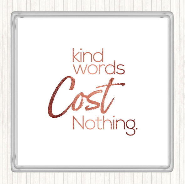 Rose Gold Kind Words Cost Nothing Quote Drinks Mat Coaster