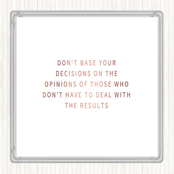 Rose Gold Base Your Decisions Quote Drinks Mat Coaster