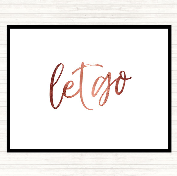 Rose Gold Let Go Quote Dinner Table Placemat