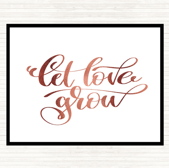 Rose Gold Let Love Grow Quote Dinner Table Placemat