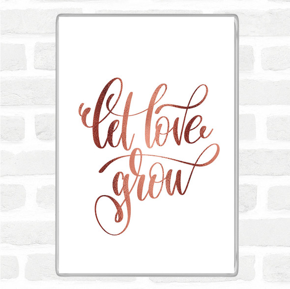 Rose Gold Let Love Grow Quote Jumbo Fridge Magnet