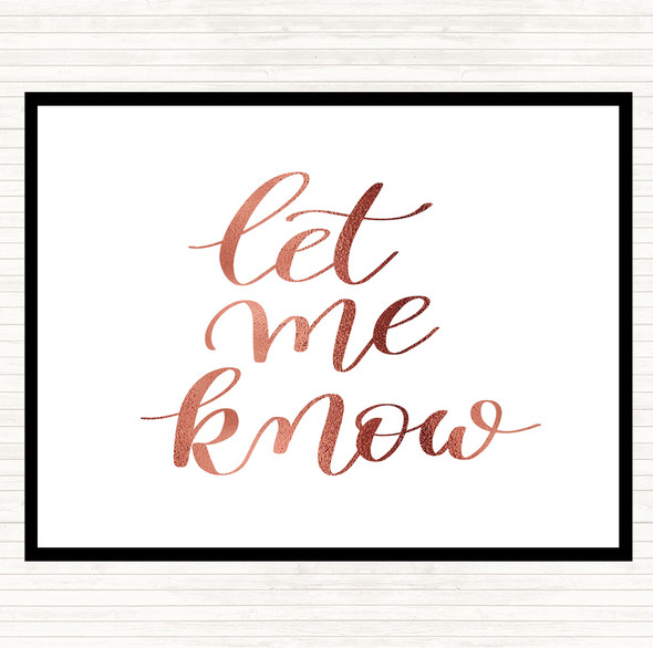 Rose Gold Let Me Know Quote Dinner Table Placemat