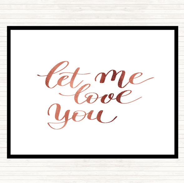 Rose Gold Let Me Love You Quote Mouse Mat Pad