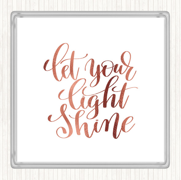 Rose Gold Let Your Light Shine Quote Drinks Mat Coaster