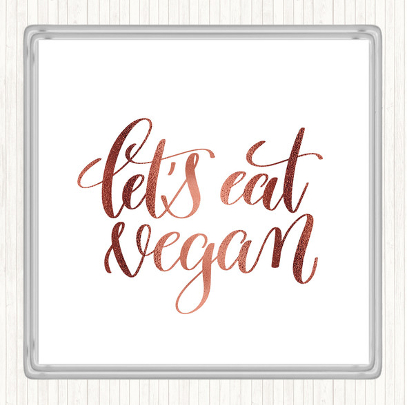 Rose Gold Lets Eat Vegan Quote Drinks Mat Coaster