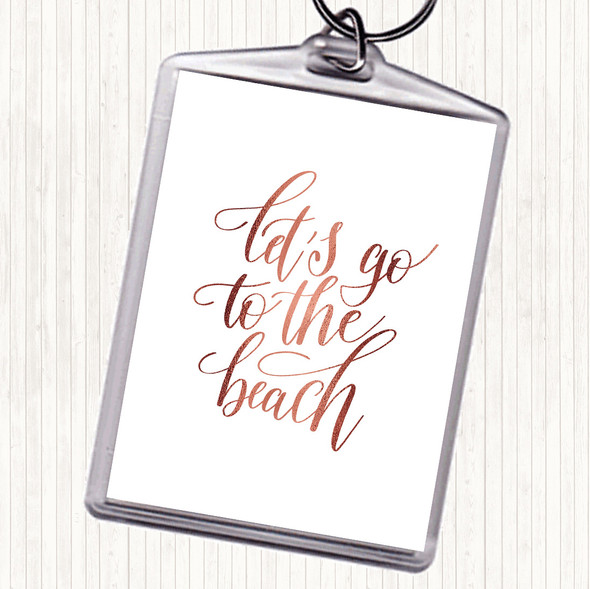 Rose Gold Lets Go Beach Quote Bag Tag Keychain Keyring