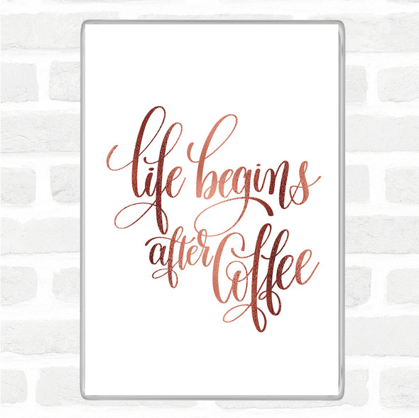 Rose Gold Life After Coffee Quote Jumbo Fridge Magnet