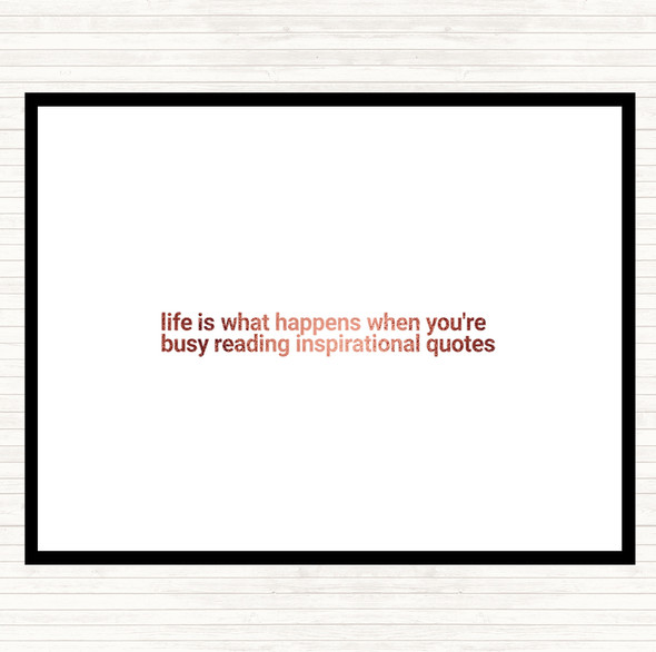 Rose Gold Life Is What Happens When Your Busy Reading Inspirational Quote Mouse Mat Pad