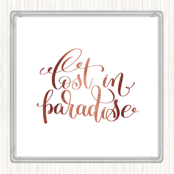 Rose Gold Lost In Paradise Quote Drinks Mat Coaster