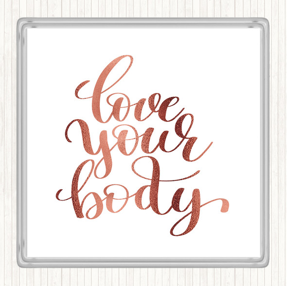 Rose Gold Love Your Body Quote Drinks Mat Coaster