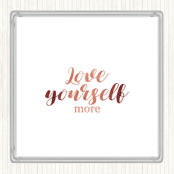 Rose Gold Love Yourself More Quote Drinks Mat Coaster