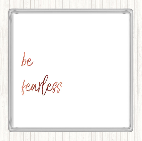 Rose Gold Be Fearless Quote Drinks Mat Coaster