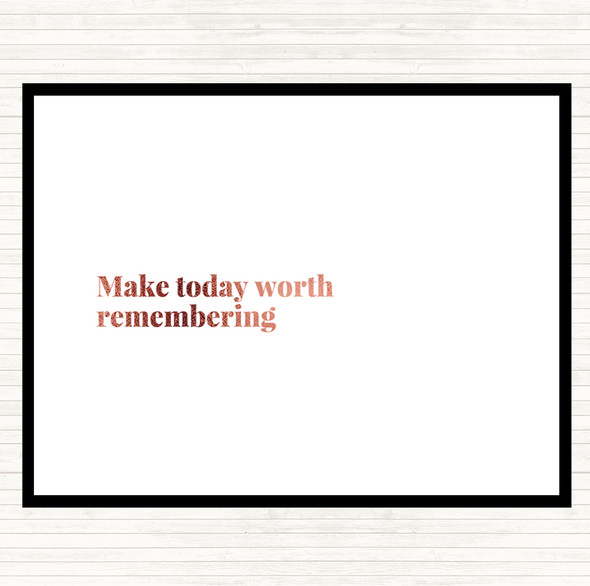 Rose Gold Make Today Worth Remembering Quote Mouse Mat Pad