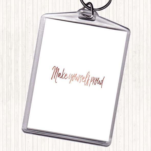 Rose Gold Make Yourself Proud Quote Bag Tag Keychain Keyring