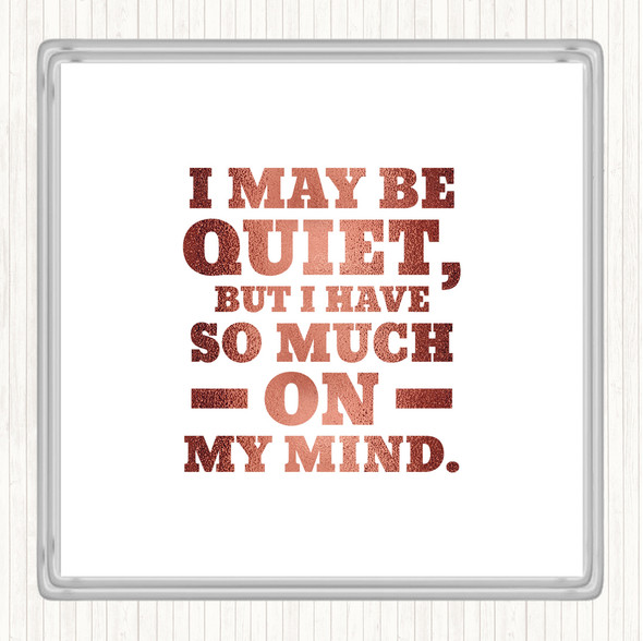 Rose Gold May Be Quiet Quote Drinks Mat Coaster
